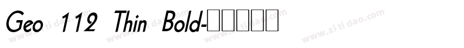 Geo 112 Thin Bold字体转换